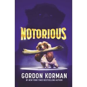 Notorious -- Gordon Korman